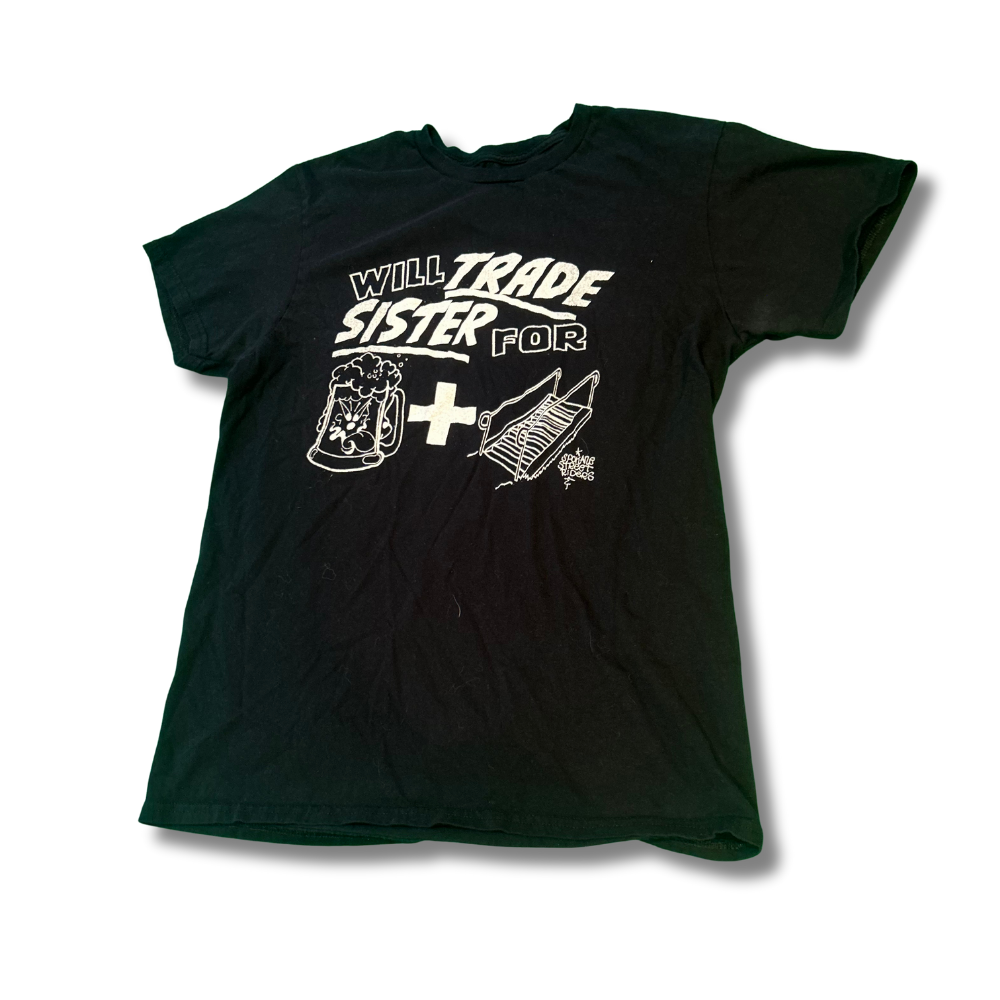 WILL TRADE SISTER FOR BEER AND RAILS TEE